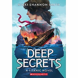 Deep Secrets (A Titanic Novel)