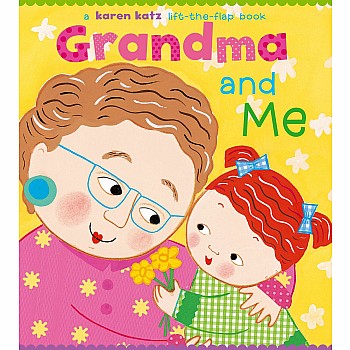 Grandma and Me: A Lift-the-Flap Book