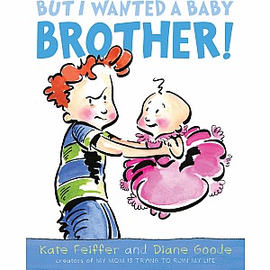 But I Wanted a Baby Brother!