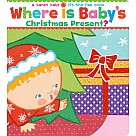 Where Is Baby's Christmas Present?: A Lift-the-Flap Book
