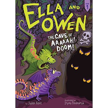 The Cave of Aaaaah! Doom! (Ella and Owen #1)