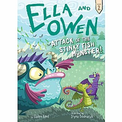 Attack of the Stinky Fish Monster! (Ella and Owen #2)