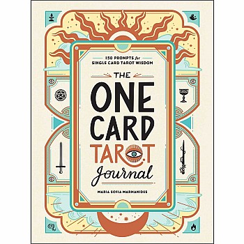 The One Card Tarot Journal: 150 Prompts for Single Card Tarot Wisdom