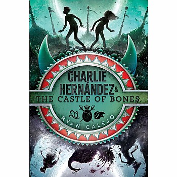 Charlie Hernández and the Castle of Bones (Charlie Hernandez #2)