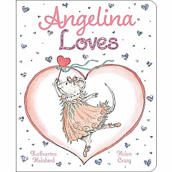 Angelina Loves (Board Book Ed.)