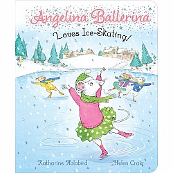 Angelina Ballerina Loves Ice-Skating! (Board Book Ed.)