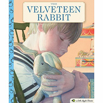 The Velveteen Rabbit: A Little Apple Classic