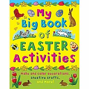 My Big Book of Easter Activities: Make and Color Decorations, Creative Crafts, and More!