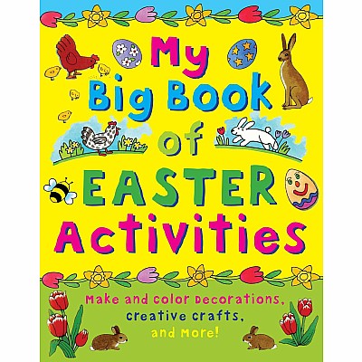 My Big Book of Easter Activities: Make and Color Decorations, Creative Crafts, and More!