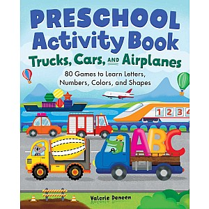 Preschool Activity Book Trucks, Cars, and Airplanes: 80 Games to Learn Letters, Numbers, Colors, and Shapes