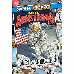 Show Me History! Neil Armstrong: First Man on the Moon!