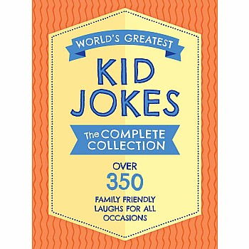 The World's Greatest Kid Jokes: Over 500 Family Friendly Jokes for All Occasions