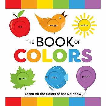 The Book of Colors: Learn All the Colors of the Rainbow