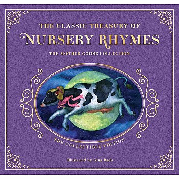 The Complete Collection of Mother Goose Nursery Rhymes: The Collectible Leather Edition