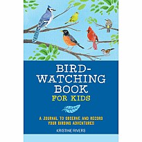 Bird Watching Book for Kids: A Journal to Observe and Record Your Birding Adventures