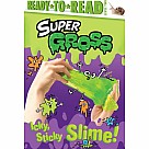 Icky, Sticky Slime!: Ready-to-Read Level 2