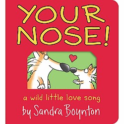 Your Nose!: A Wild Little Love Song