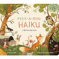 Peek-A-Boo Haiku: A Lift-the-Flap Book