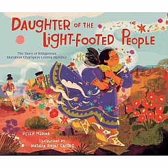 Daughter of the Light-Footed People: The Story of Indigenous Marathon Champion Lorena Ramírez