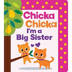 Chicka Chicka I'm a Big Sister