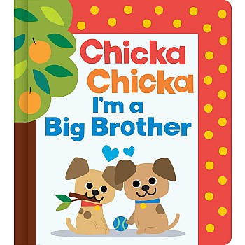 Chicka Chicka I'm a Big Brother