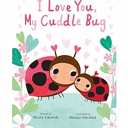 I Love You, My Cuddle Bug