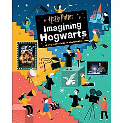 Harry Potter: Imagining Hogwarts: A Beginner's Guide to Moviemaking