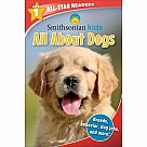 Smithsonian All-Star Readers: All About Dogs Level 1