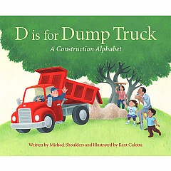 D is for Dump Truck: A Construction Alphabet