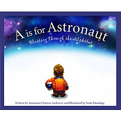 A is for Astronaut: Blasting Through the Alphabet