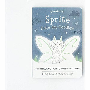 Slumberkins - Sprite Help's Say Goodbye: An Introduction to Grief and Loss