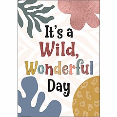 It's a Wild, Wonderful Day Positive Poster