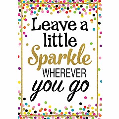 Leave A Little Sparkle Wherever You Go Positive Poster