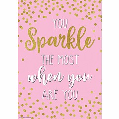 You Sparkle The Most When You Are You Positive Poster
