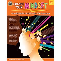 Change Your Mindset: Growth Mindset Activities For The Classroom (Gr. 5+)