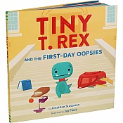 Tiny T. Rex and the First-Day Oopsies Hardcover Book