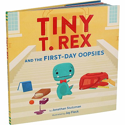 Tiny T. Rex and the First-Day Oopsies Hardcover Book
