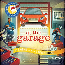 At The Garage A Shine-A-Light Book