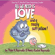 All We Need Is Love and a Really Soft Pillow Hardcover Book