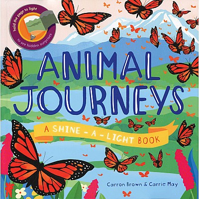 Animal Journeys A Shine-A-Light Book