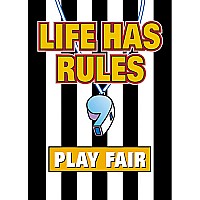Life Has Rules, Play Fair - Motivational Poster