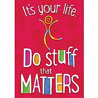 It's Your Life. Do Stuff That Matters. Argus Poster